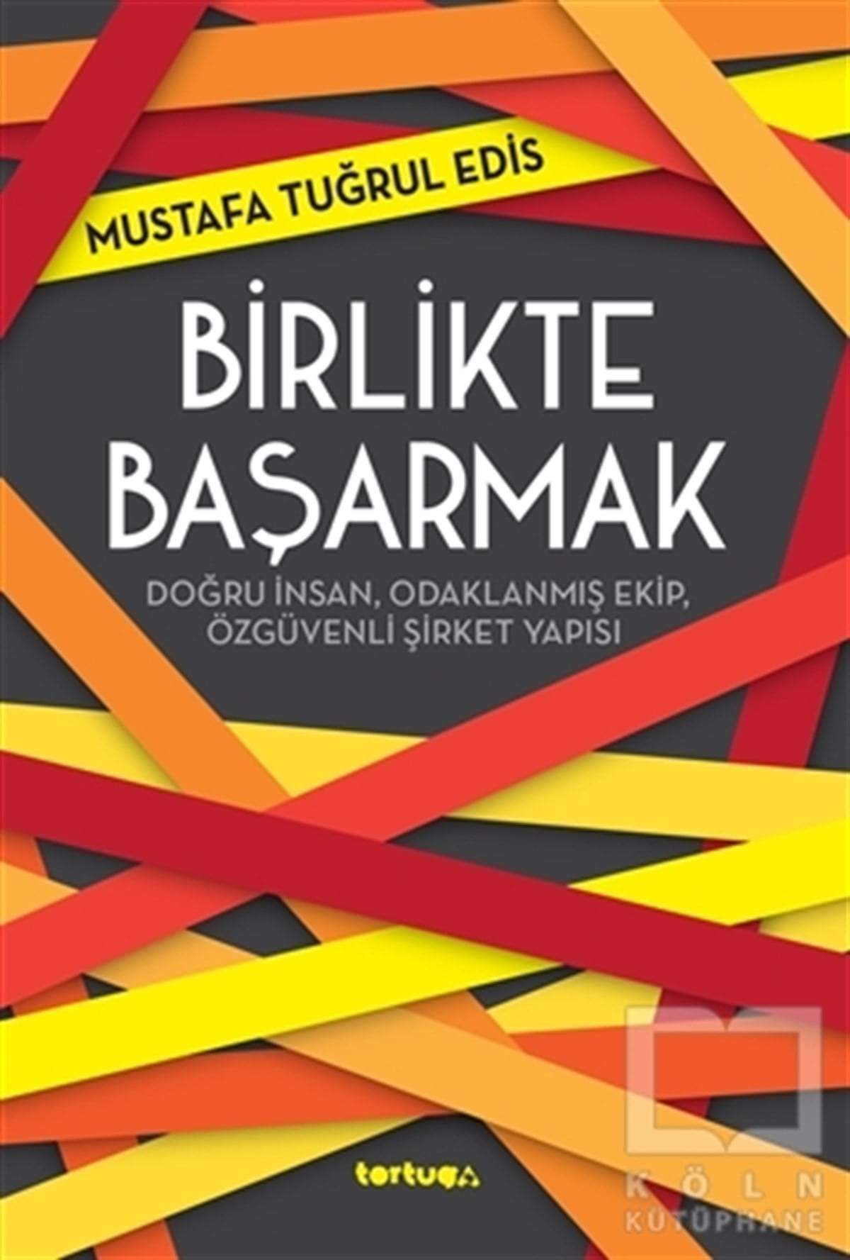 Mustafa Tuğrul Edisİş DünyasıBirlikte Başarmak