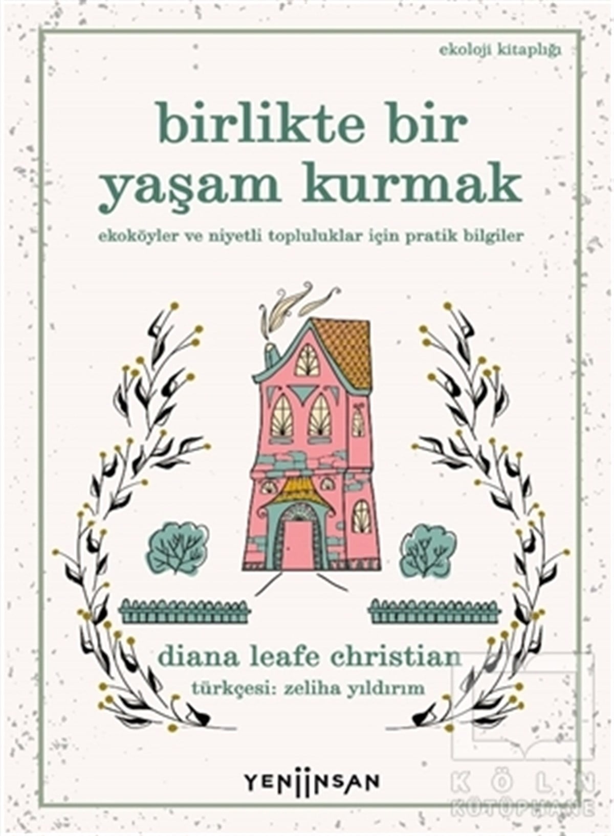 Diana Leafe ChristianEkoloji KitaplarıBirlikte Bir Yaşam Kurmak