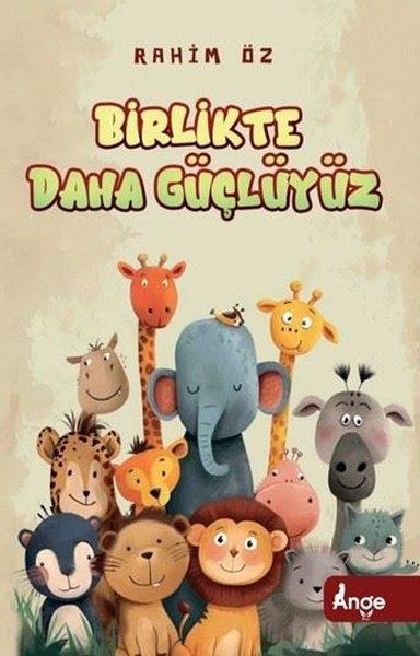 Rahim ÖzÇocuk Gençlik RomanlarıBirlikte Daha Güçlüyüz