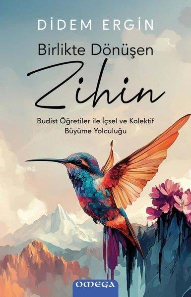 Didem ErginKişisel Gelişim KitaplarıBirlikte Dönüşen Zihin - Budist Öğretiler ile İçsel ve Kolektif Buyume Yolculuğu