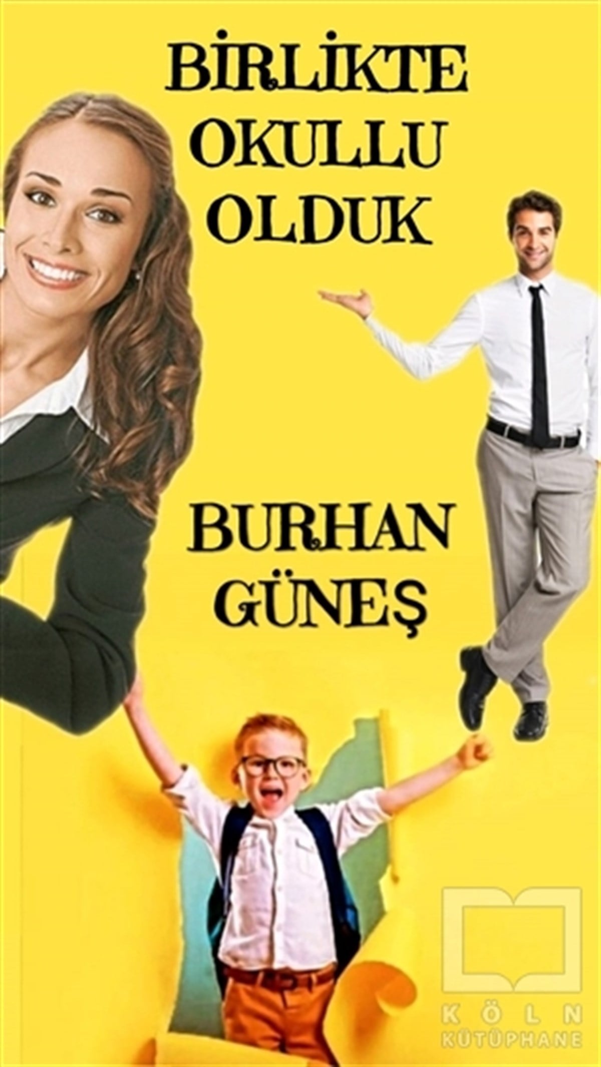 Burhan GüneşEbeveyn KitaplarıBirlikte Okullu Olduk