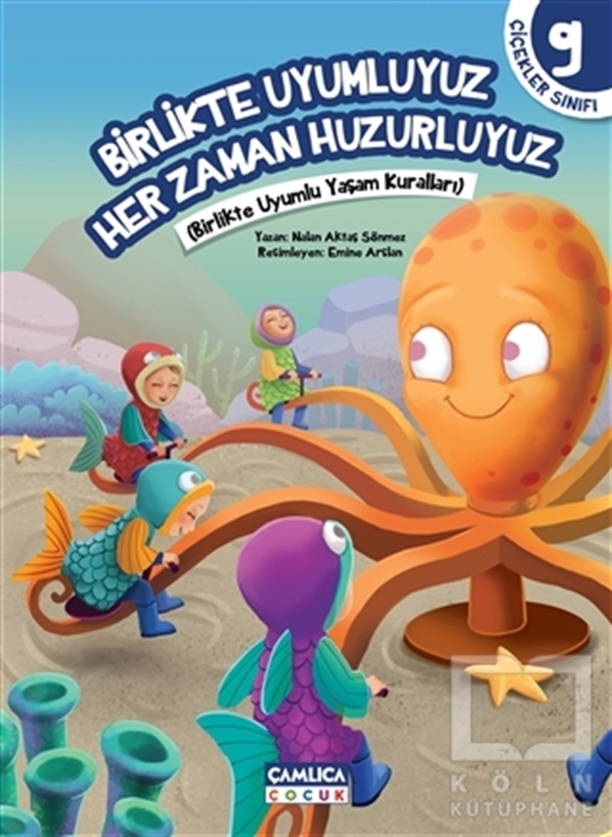 Nalan Aktaş SönmezÇocuk Hikaye KitaplarıBirlikte Uyumluyuz Her Zaman Huzurluyuz