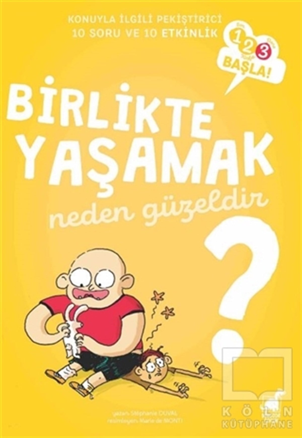 Stephanie DuvalEtkinlik KitaplarıBirlikte Yaşamak Neden Güzeldir?