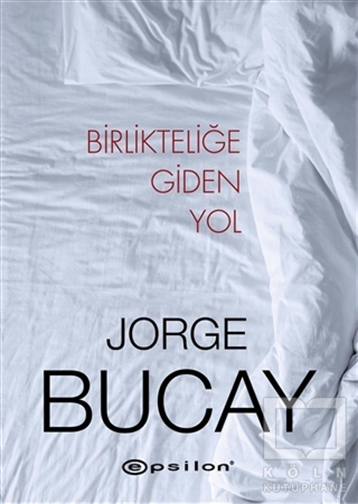 Jorge BucayKişisel GelişimBirlikteliğe Giden Yol