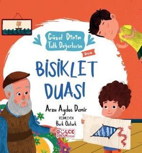 Arzu Aydos DemirIslami Çocuk KitaplariBisiklet Duası - Güzel Dinim Tatlı Değerlerim - Dua