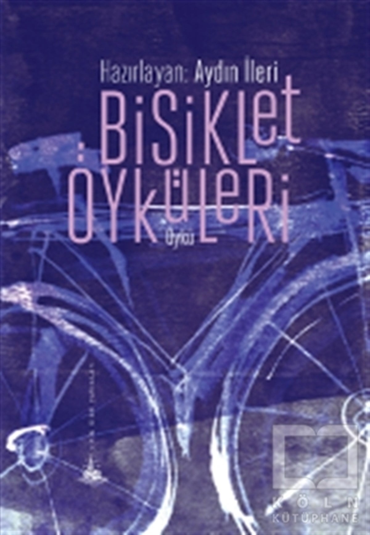 Aydın İleriÖyküBisiklet Öyküleri