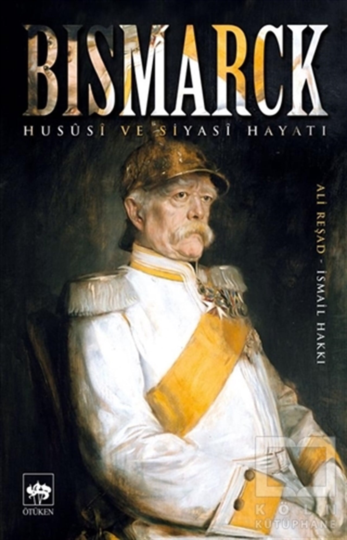 İsmail HakkıÖnemli Olaylar ve Biyografi - OtobiyografiBismarck