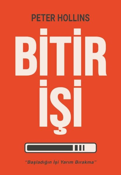 Peter HollinsKişisel Gelişim KitaplarıBitir İşi - Başladığın İşi Yarım Bırakma