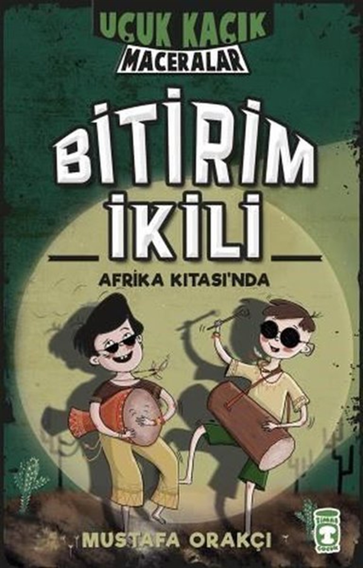 Mustafa OrakçıÇocuk Gençlik RomanlarıBitirim İkili Afrika Kıtası'nda-Uçuk Kaçık Maceralar 3