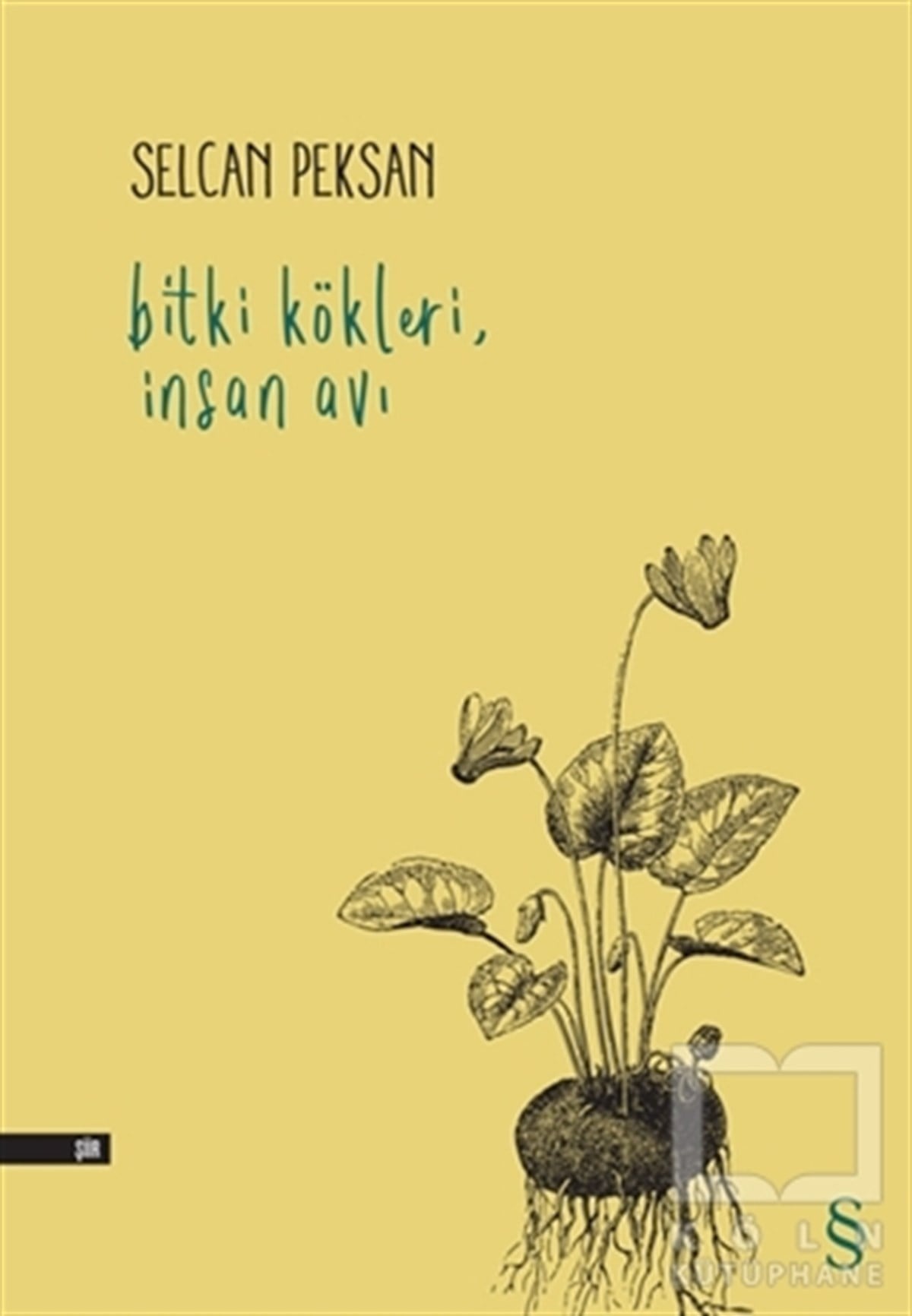 Selcan PeksanTürkçe Şiir KitaplarıBitki Kökleri, İnsan Avı