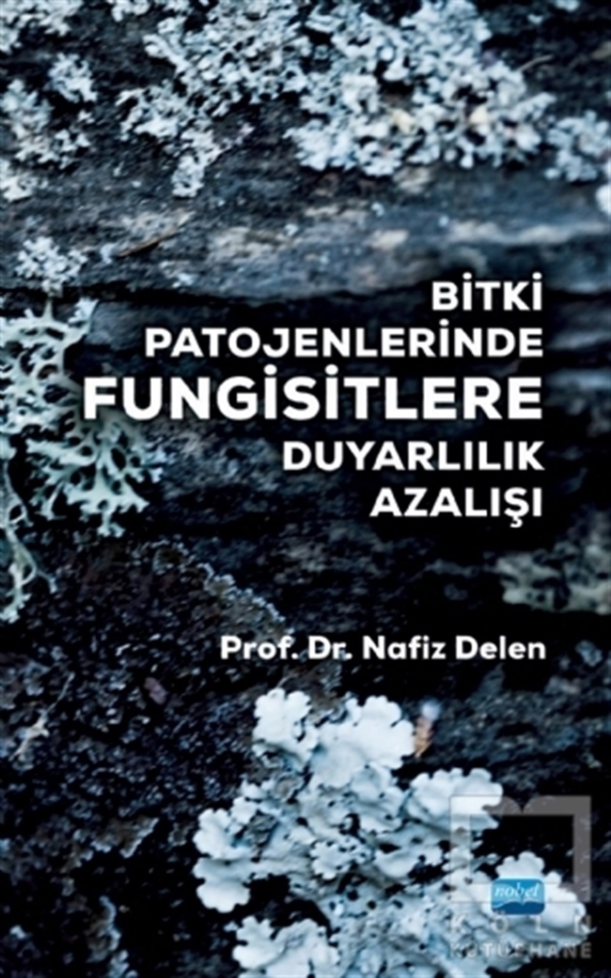 Nafiz DelenAkademikBitki Patojenlerinde Fungisitlere Duyarlılık Azalışı
