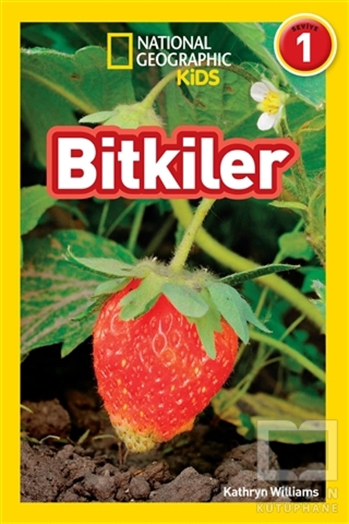 Kathryn WilliamsReferans KitaplarBitkiler - National Geographic Kids