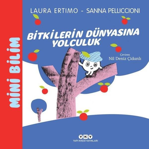 Laura ErtimoEgitim Etkinlik KitaplariBitkilerin Dünyasına Yolculuk - Mini Bilim 3