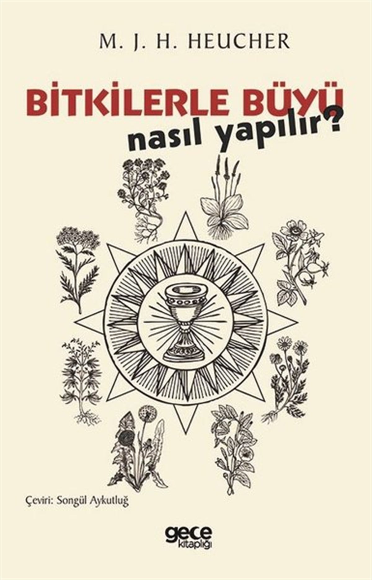 M. J. H. HeucherAstroloji KitaplarıBitkilerle Büyü Nasıl Yapılır?