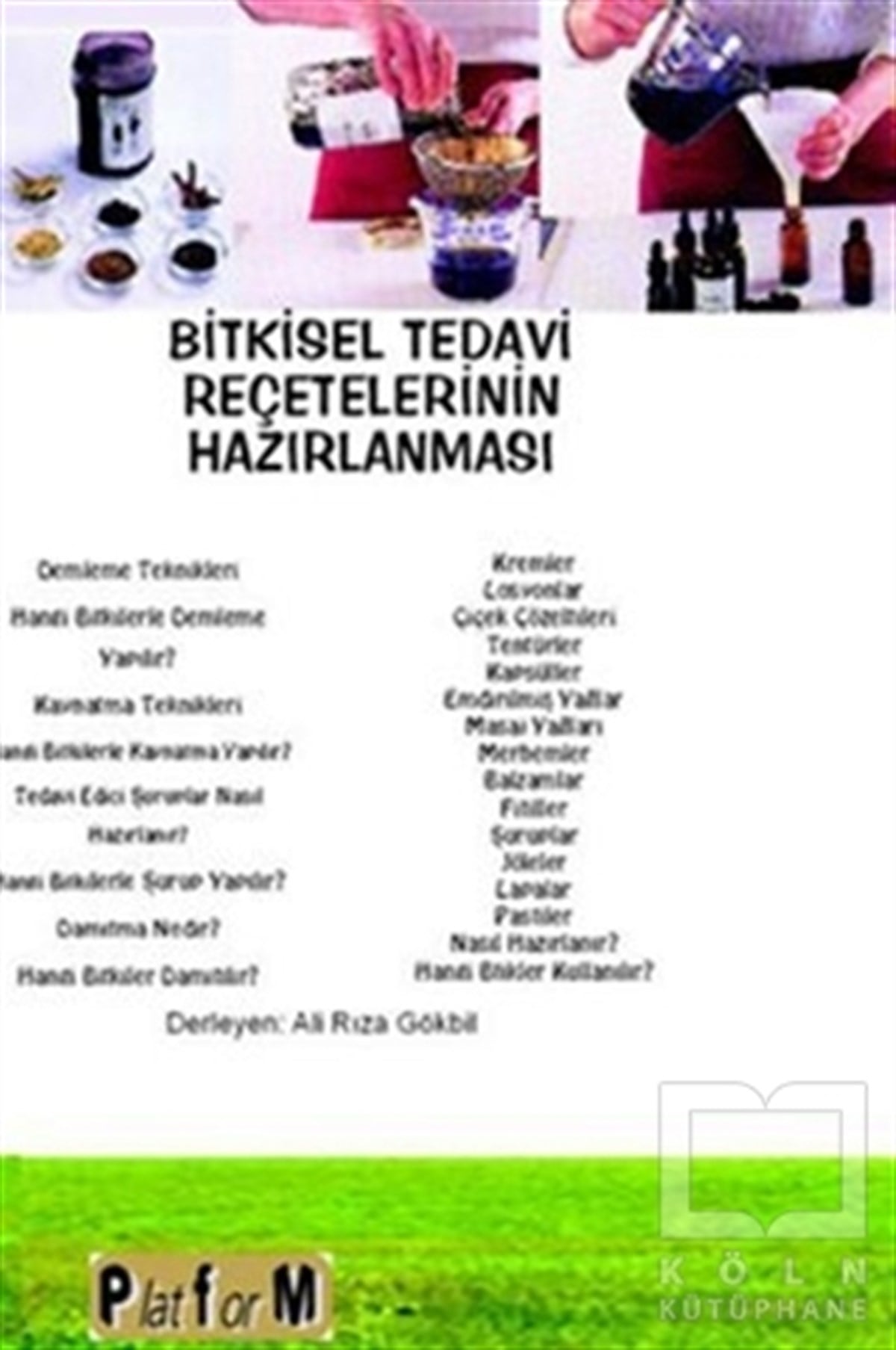 Ali Rıza GökbilAlternatif Tıp, Şifalı BitkilerBitkisel Tedavi Reçetelerinin Hazırlanması