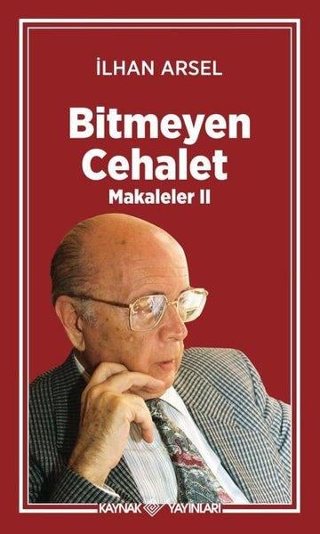İhsan ArselDinBitmeyen Cehalet - Makaleler 2
