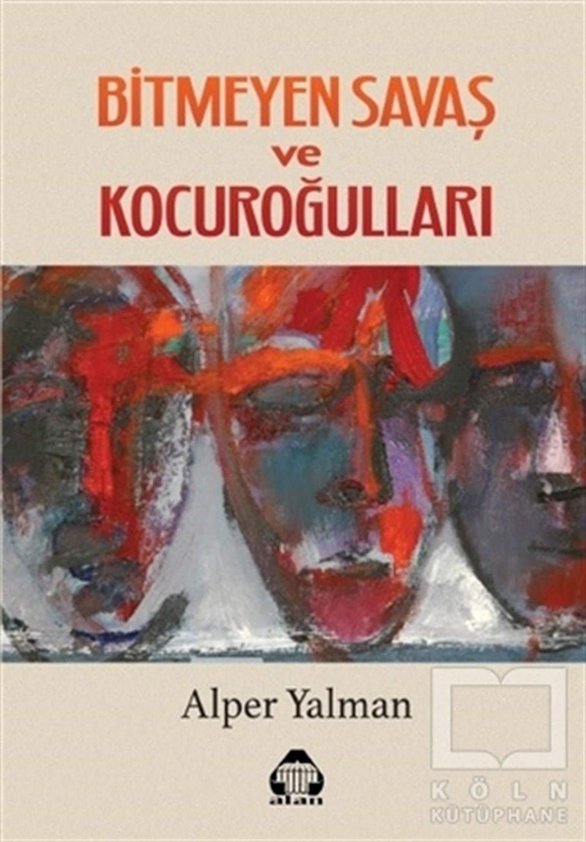Alper YalmanTürkçe RomanlarBitmeyen Savaş ve Kocuroğulları