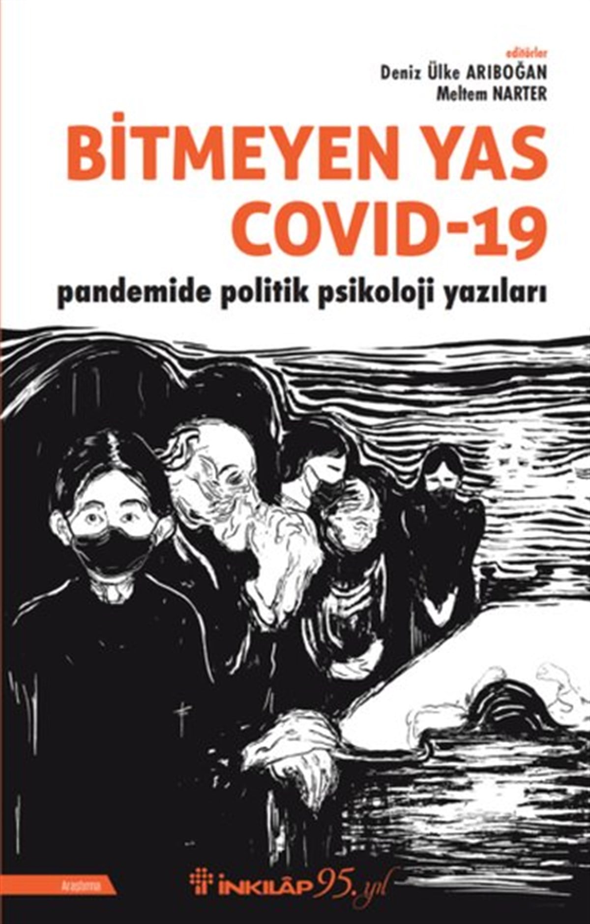 Deniz Ülke ArıboğanTürkiye Siyaseti ve Politikası KitaplarıBitmeyen Yas Covid-19: Pandemide Politik Psikoloji Yazıları