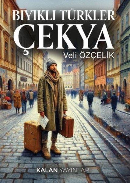 Veli ÖzçelikAnı & Mektup & Günlük KitaplarıBıyıklı Türkler Çekya