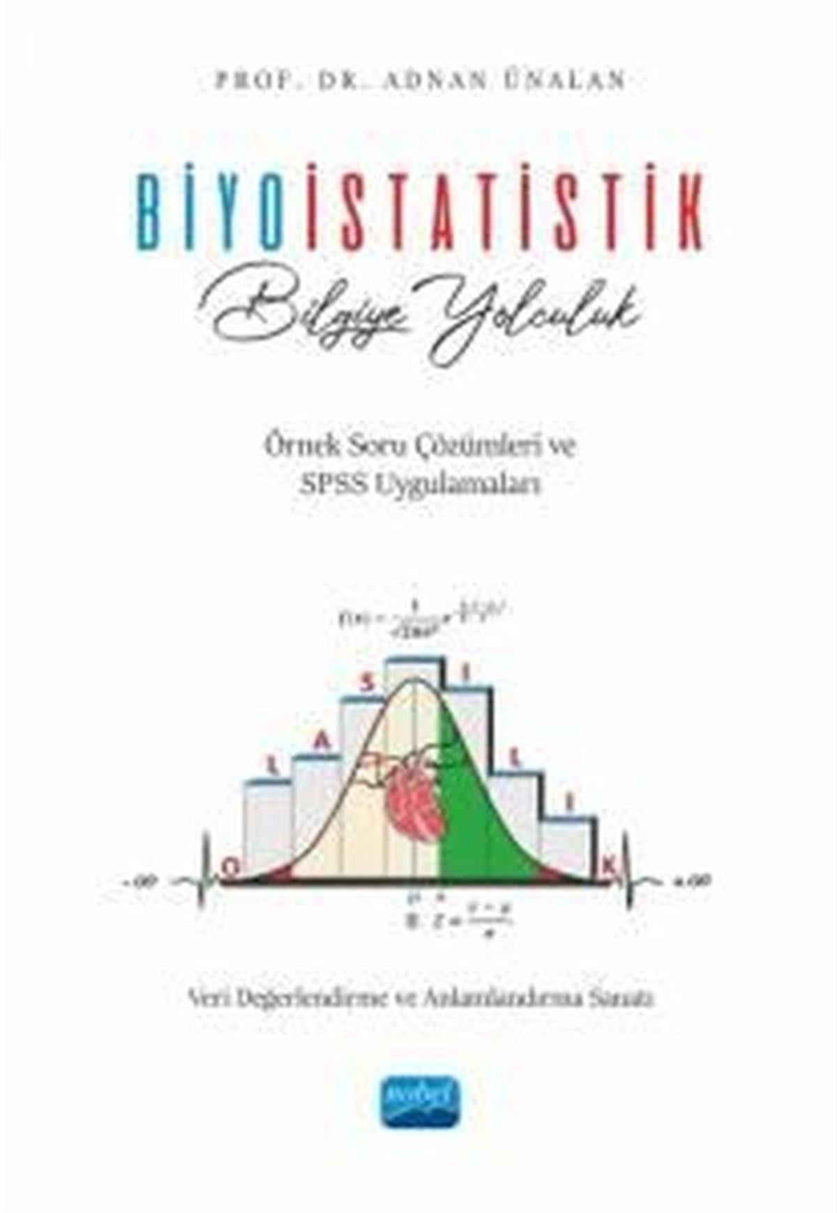 Adnan ÜnalanIstatistikBiyoistatistik: Bilgiye Yolculuk - Örnek Soru Çözümleri ve SPSS Uygulamaları