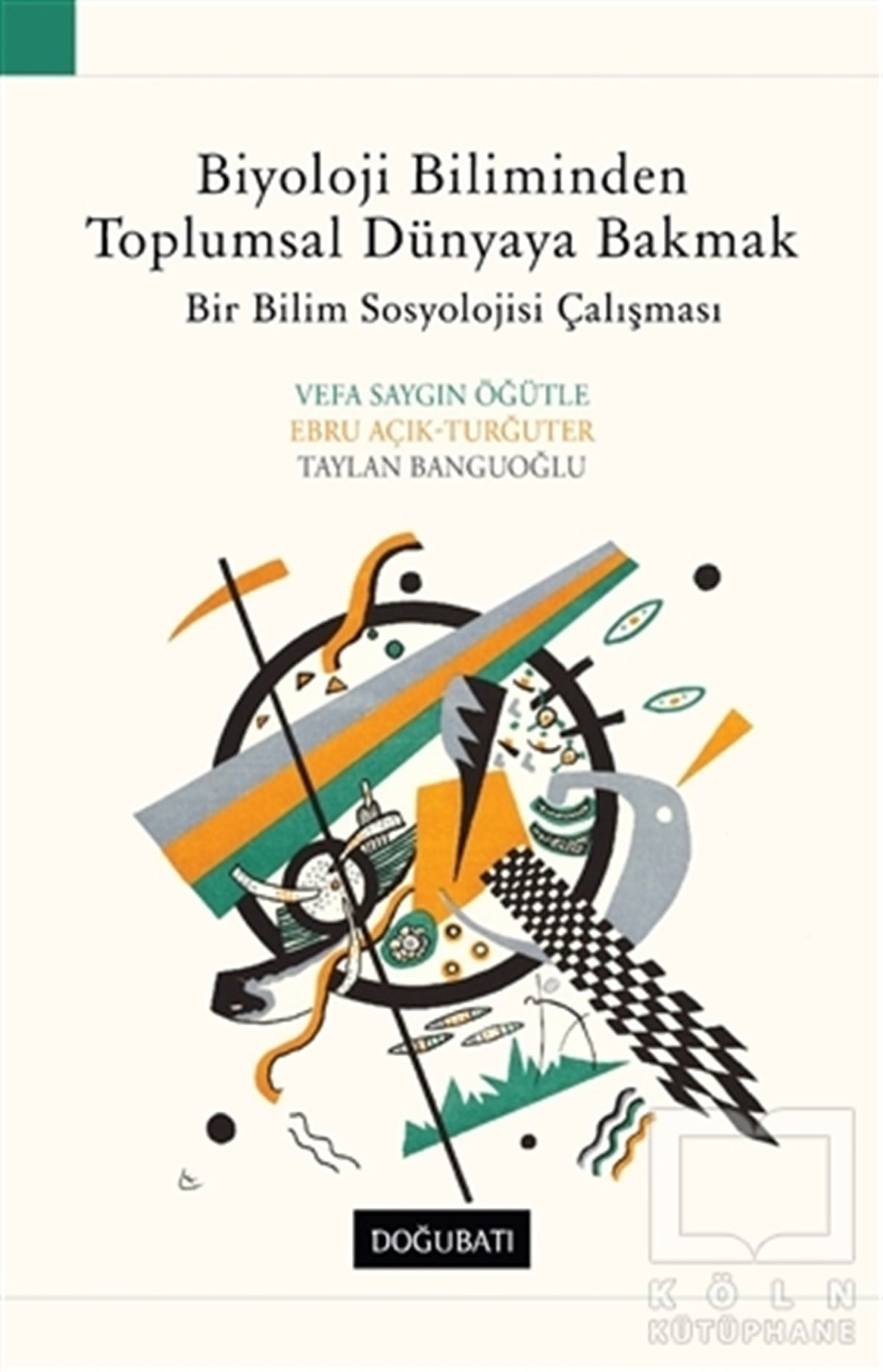 Vefa Saygın ÖğütleKültür ve Bilim KitaplarıBiyoloji Biliminden Toplumsal Dünyaya Bakmak
