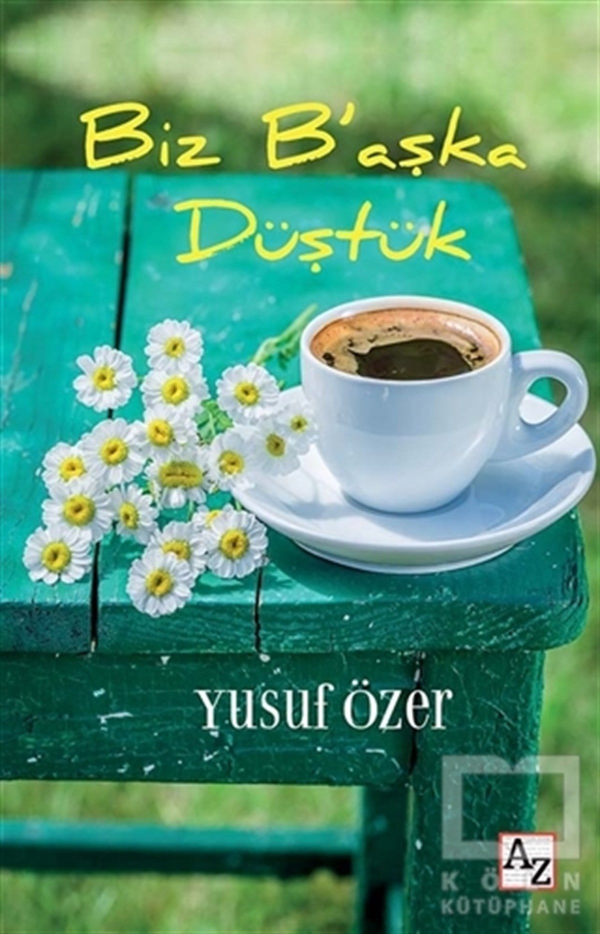Yusuf ÖzerDenemeBiz B’aşka Düştük
