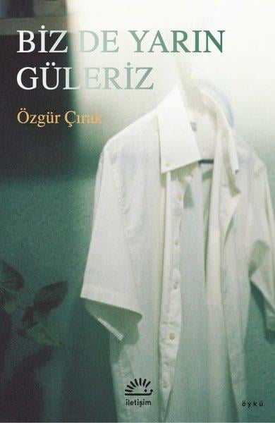 Özgür ÇırakTürkiye RomanBiz de Yarın Güleriz