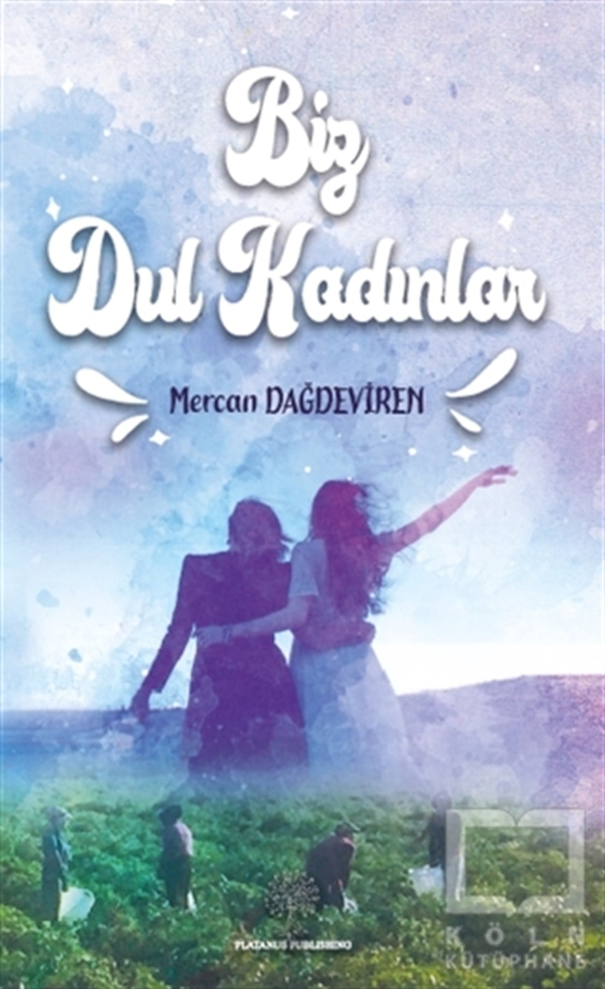 Mercan DağdevirenTürkçe RomanlarBiz Dul Kadınlar