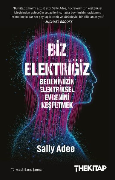 Sally AdeePopüler Bilim KitaplarıBiz Elektriğiz - Bedenimizin Elektriksel Evrenini Keşfetmek