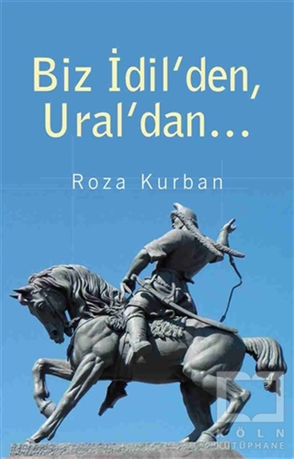 Roza KurbanDiğerBiz İdil'den Ural'dan...