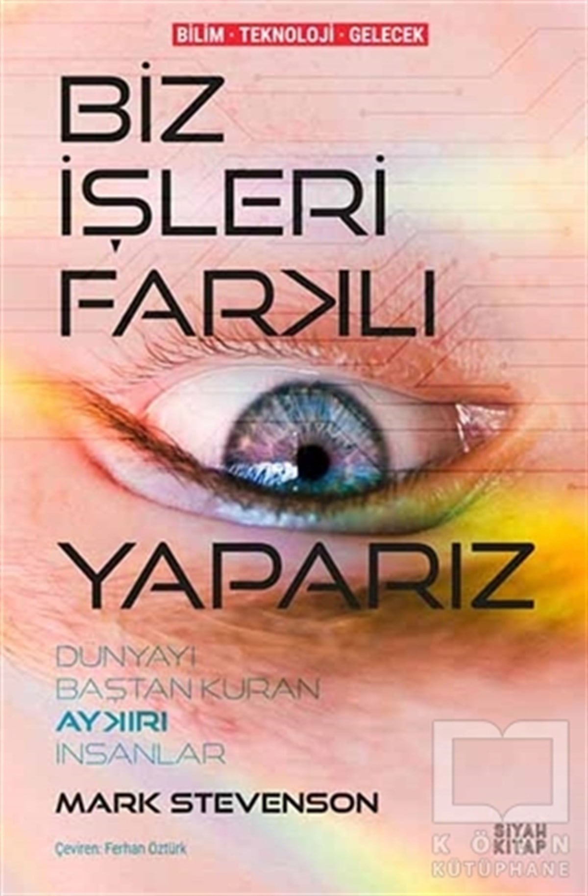 Mark StevensonTeknolojiBiz İşleri Farklı Yaparız
