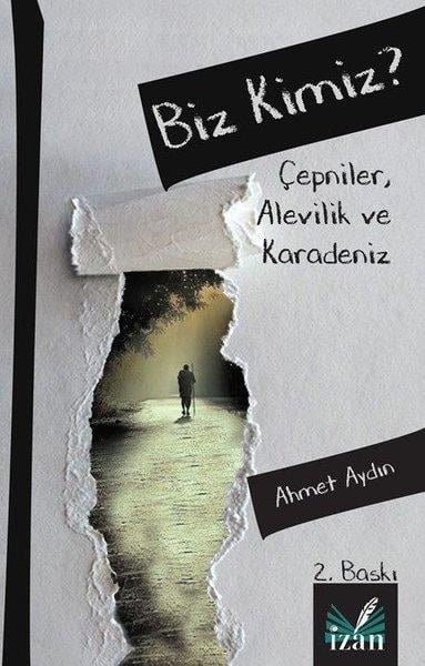 Ahmet AydınAlevilik & Bektaşilik KitaplarıBiz Kimiz? Çepniler-Alevilik ve Karadeniz