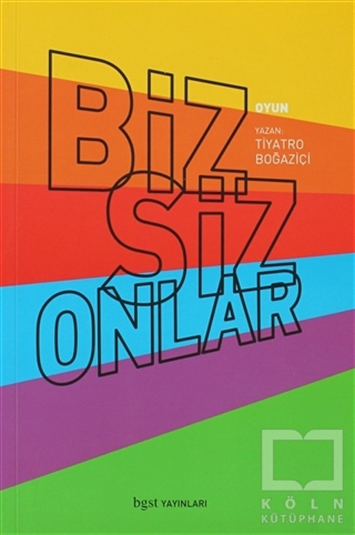 Tiyatro BoğaziçiSenaryoBiz Siz Onlar