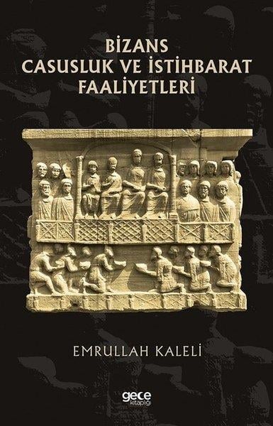 Emrullah KaleliDünya TarihiBizans Casusluk ve İstihbarat Faaliyetleri