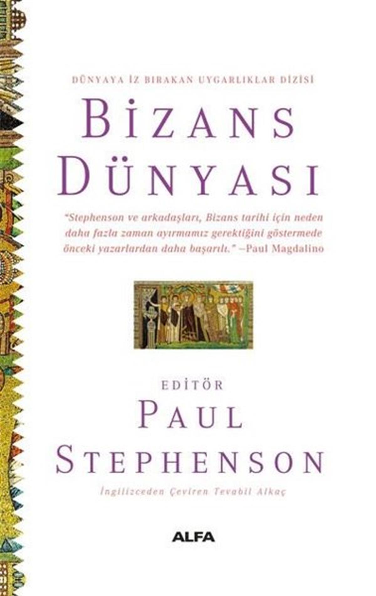 KolektifDünya TarihiBizans Dünyası - Dünyaya İz Bırakan Uygarlıklar Dizisi