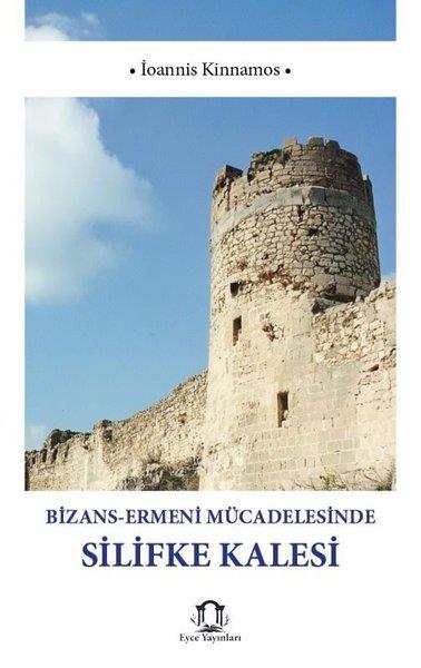 İoannis KinnamosEtnolojiBizans - Ermeni Mücadelesinde Silifke Kalesi