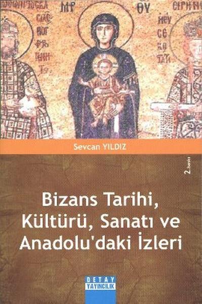 Sevcan YıldızDünya TarihiBizans Tarihi Kültürü Sanatı ve Anadolu'daki İzleri