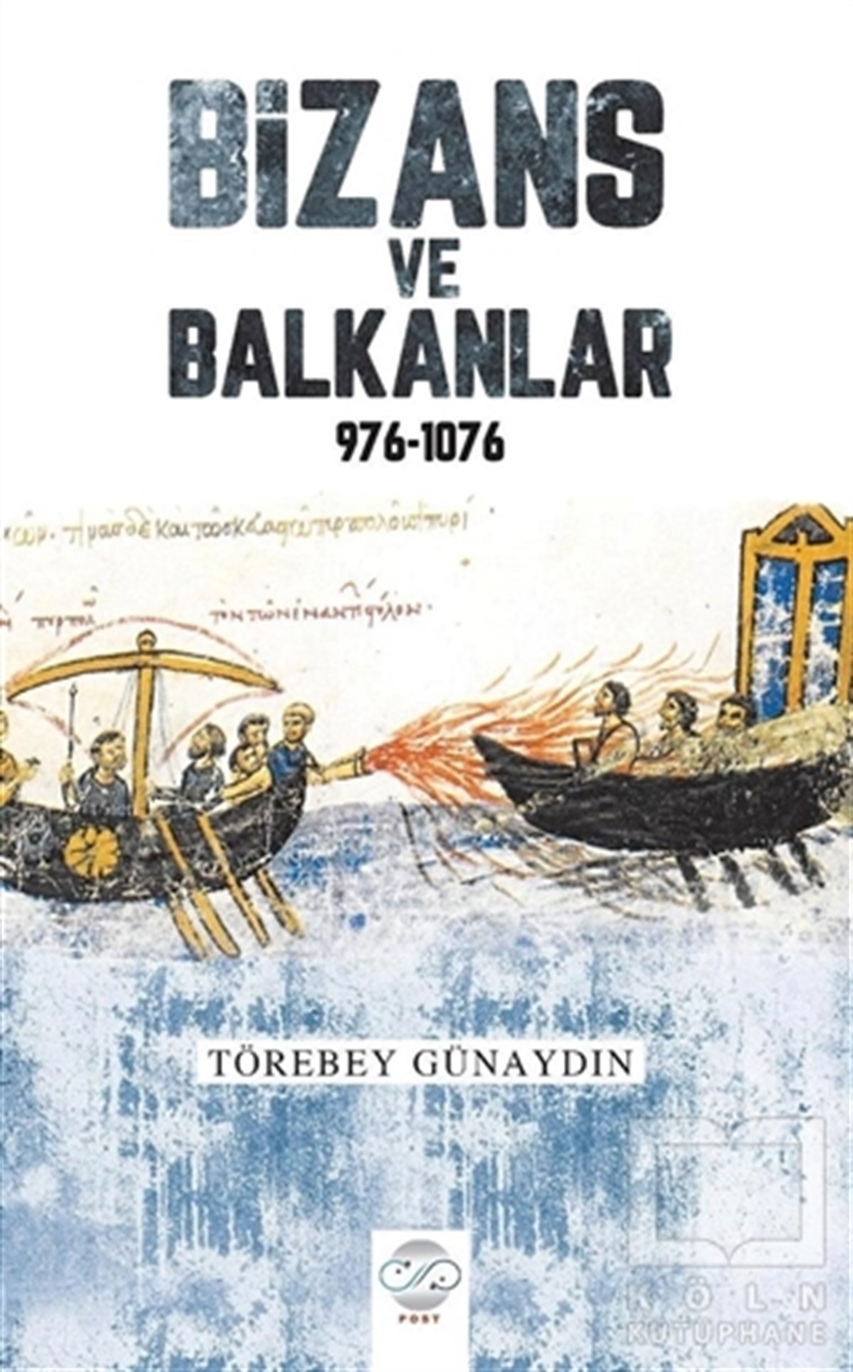 Törebey GünaydınAraştırma - İncelemeBizans ve Balkanlar 976-1076