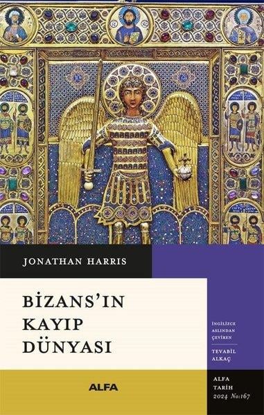 Jonathan HarrisDünya TarihiBizans'ın Kayıp Dünyası