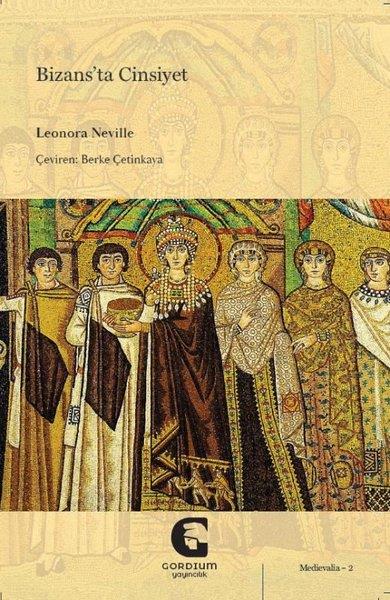 Leonora NevilleDünya TarihiBizans'ta Cinsiyet