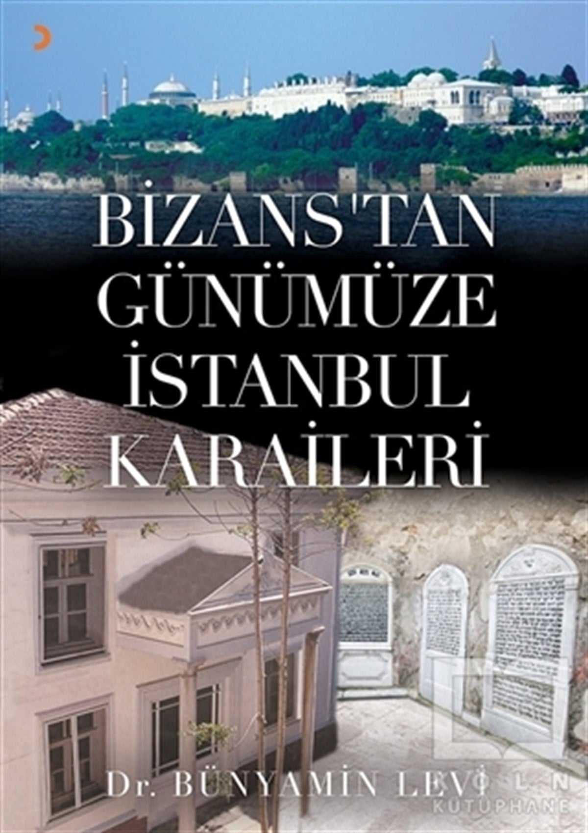 Bünyamin LeviAraştırma - İncelemeBizans’tan Günümüze İstanbul Karaileri