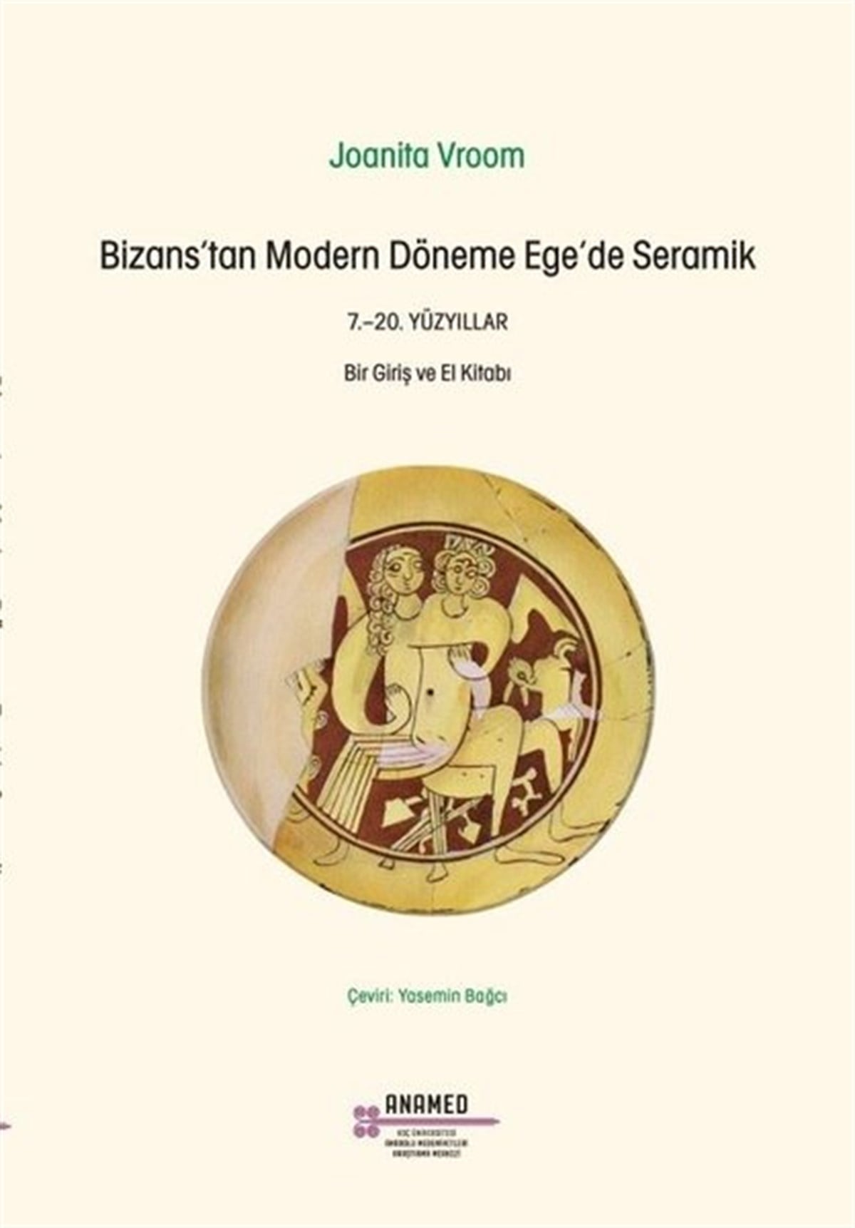 Joanita VroomSanat PrestijBizans'tan Modern Döneme Ege'De Seramik