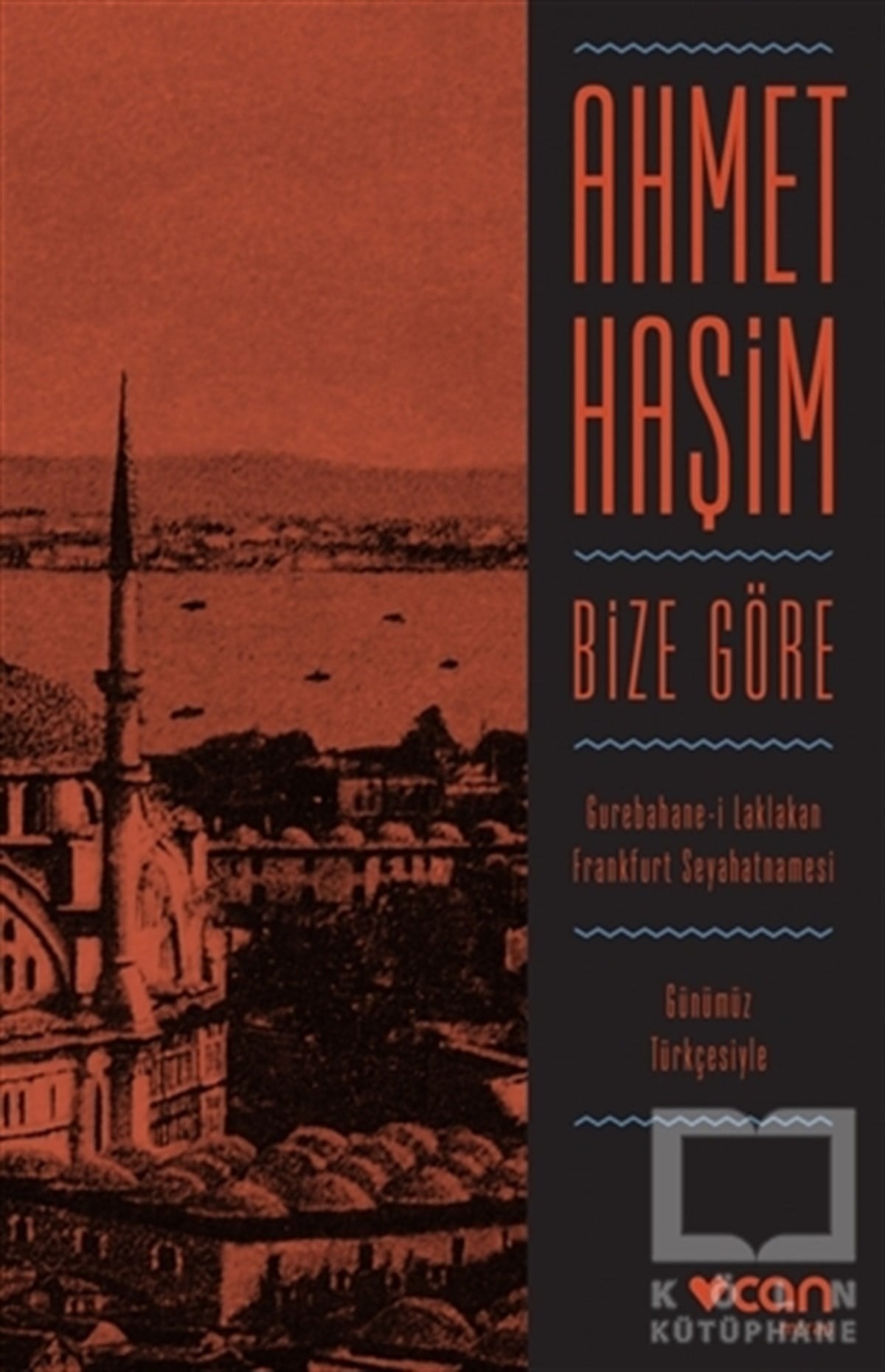 Ahmet HaşimDeneme KitaplarıBize Göre (Günümüz Türkçesiyle)