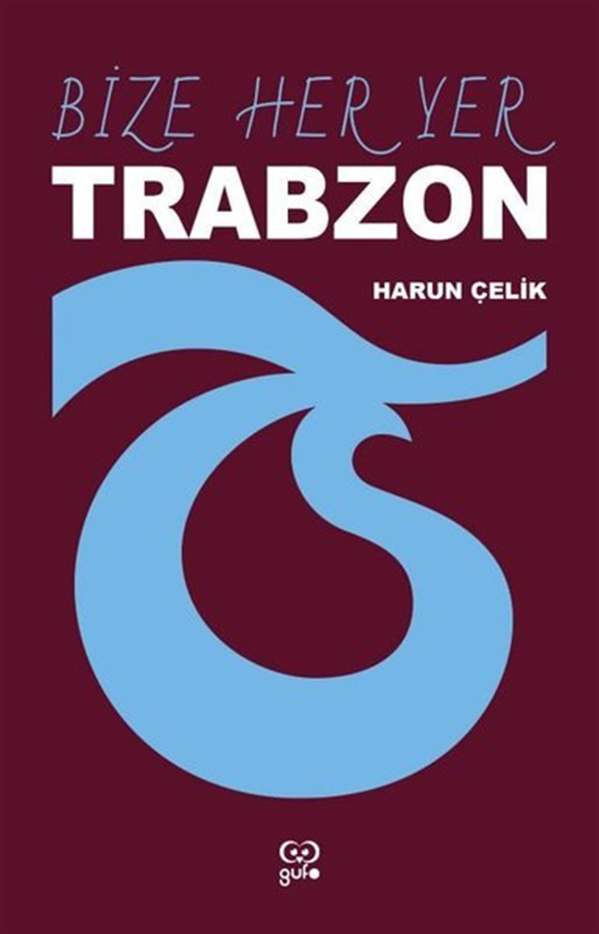 Harun ÇelikAnlatıBize Her Yer Trabzon