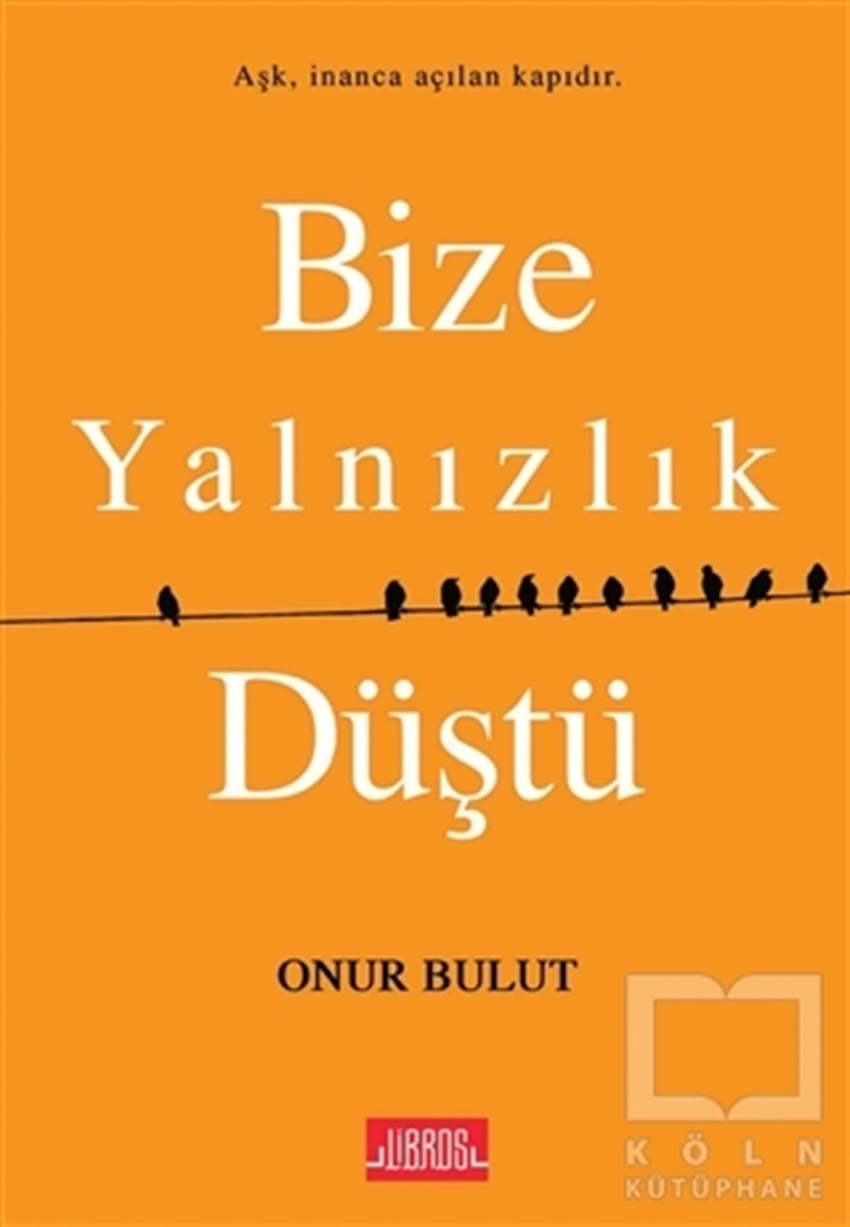 Onur BulutDenemeBize Yalnızlık Düştü