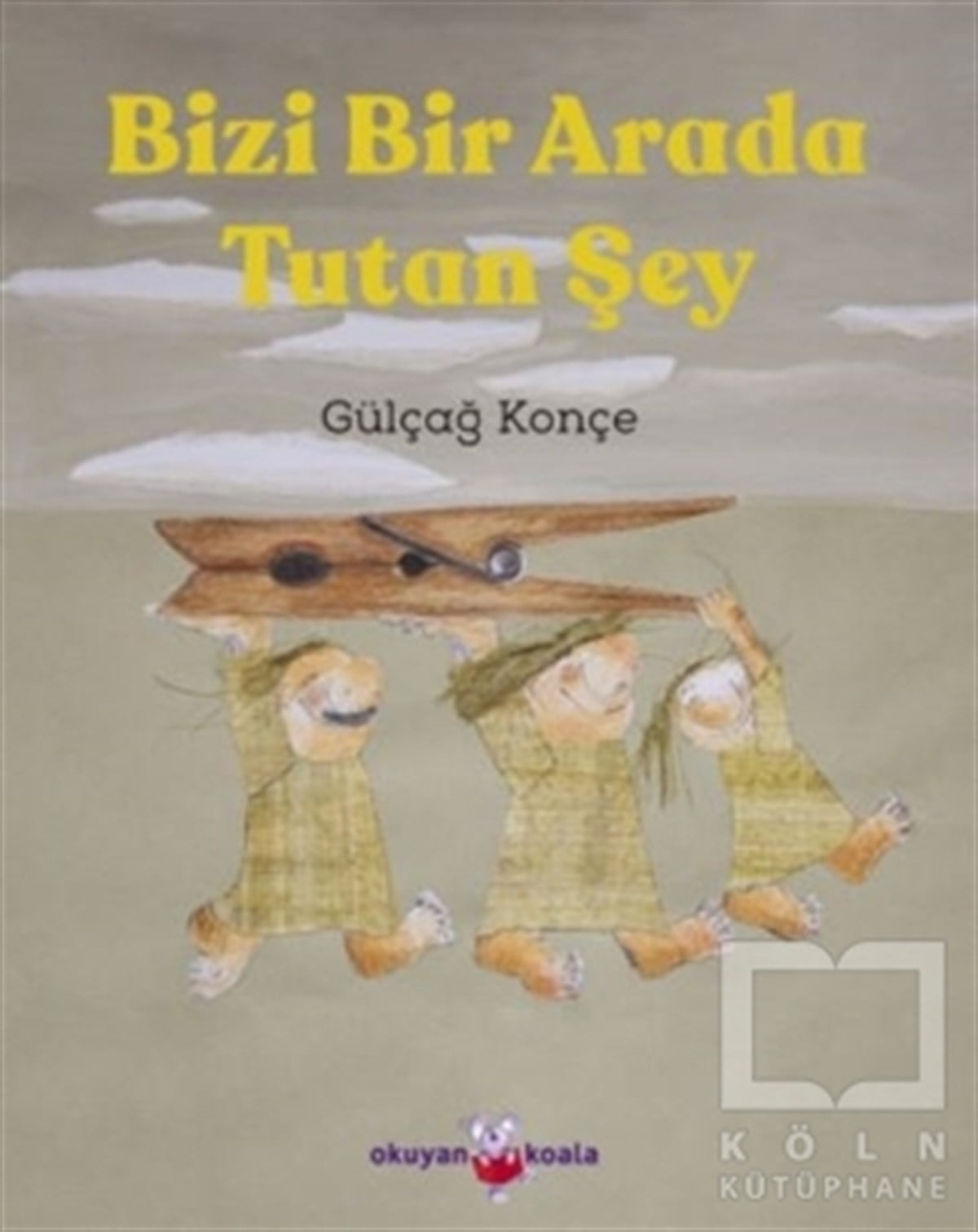 Gülçağ KonçeDiğerBizi Bir Arada Tutan Şey