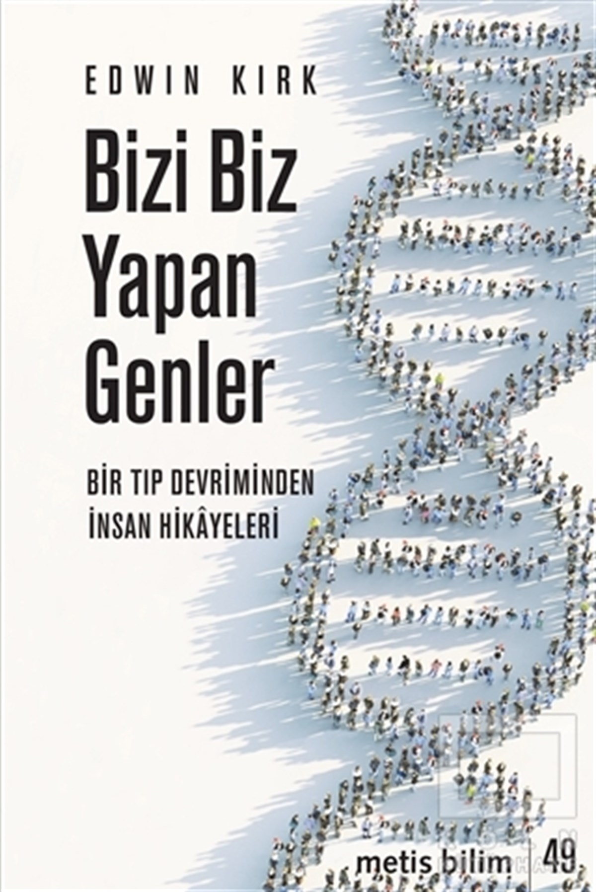 Edwin KirkDiğerBizi Biz Yapan Genler