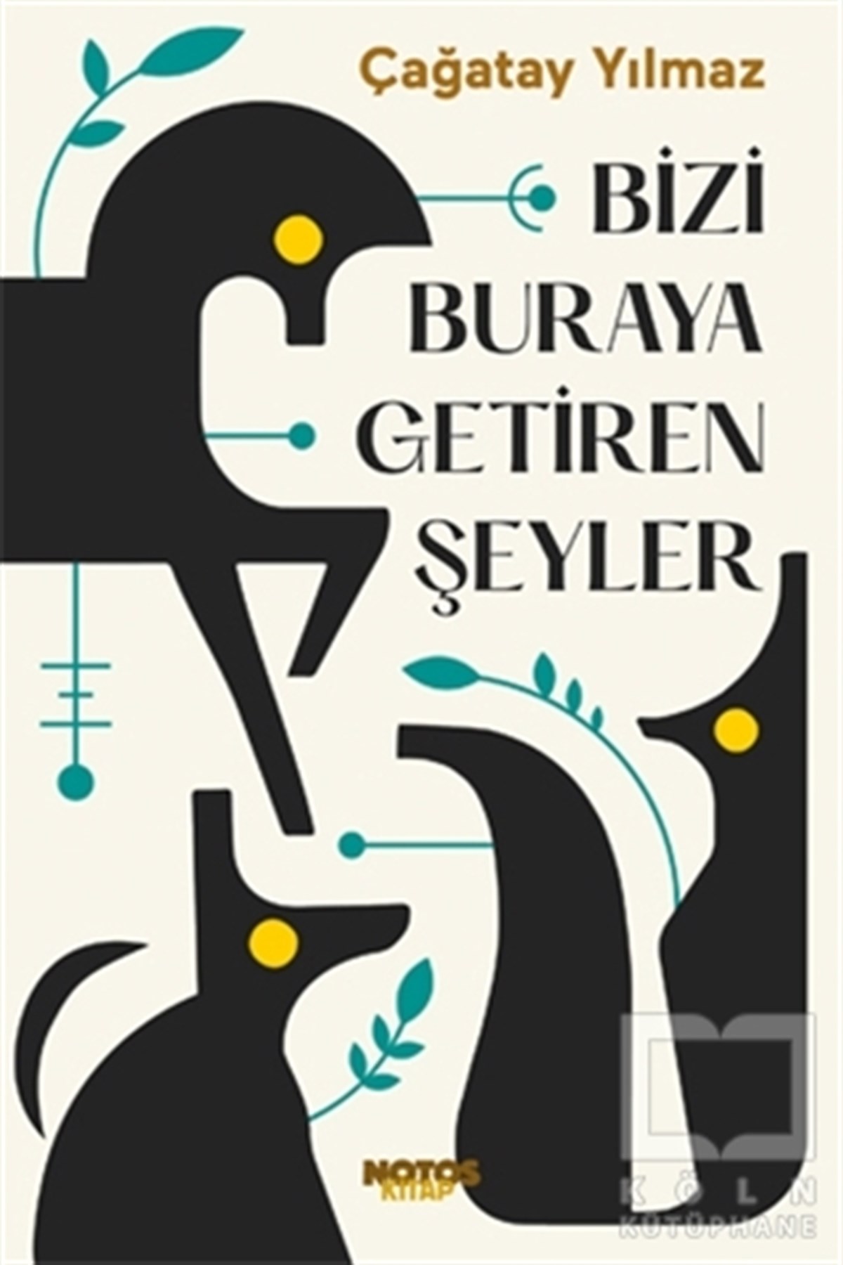 Çağatay YılmazHikaye (Öykü) KitaplarıBizi Buraya Getiren Şeyler