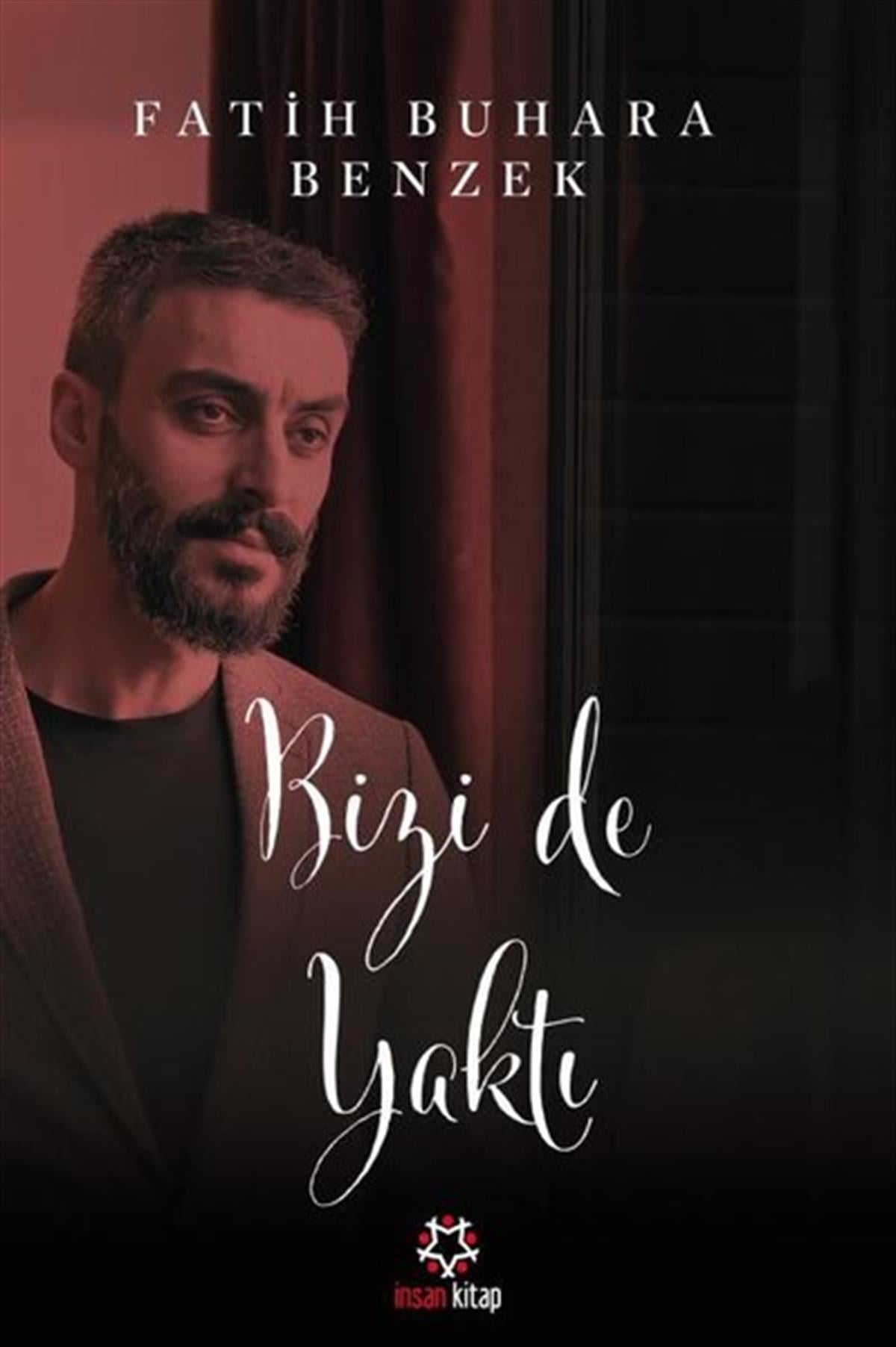 Fatih Buhara BenzekTasavvuf KitaplarıBizi de Yaktı