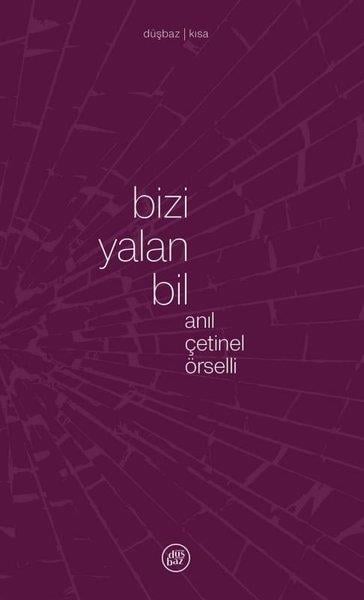 Anıl Çetinel ÖrselliDeneme KitaplarıBizi Yalan Bil